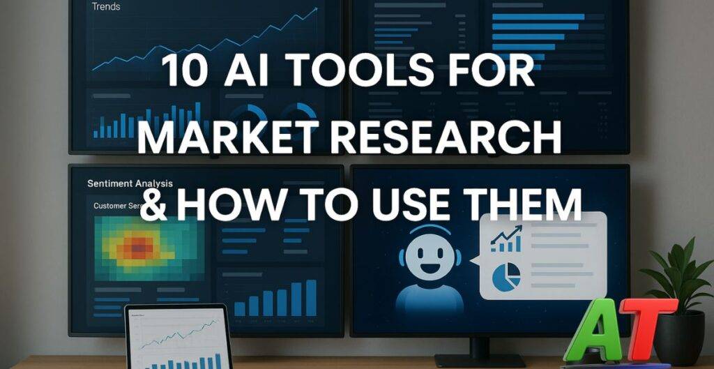 "Top 10 AI tools for market research with analytics, trend tracking, and consumer insights"